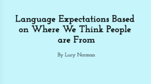 Language Expectations Based on Where We Think People are From